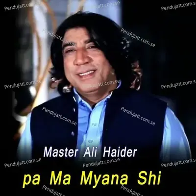 Pa Ma Myana Shi - Master Ali Haider album cover 