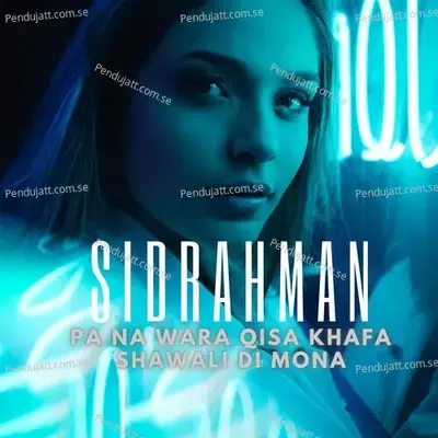 Pa Na Wara Qisa Khafa Shawali Di Mona - Sidrahman album cover 