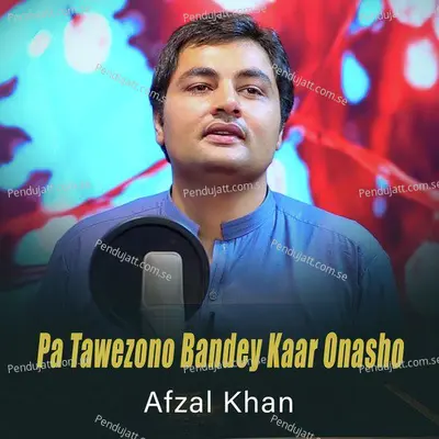 Pa Tawezono Bandey Kaar Onasho - Afzal Khan album cover 