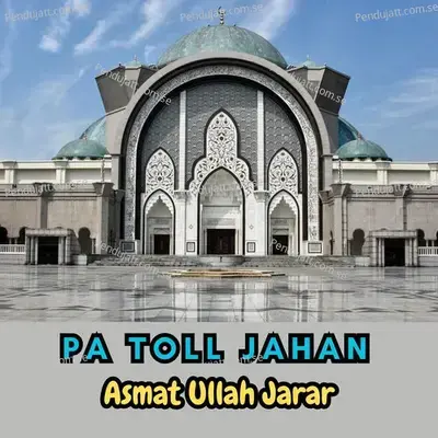 Pa Toll Jahan - ASMAT ULLAH JARAR album cover 