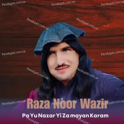 Pa Yu Nazar Yi Za Mayan Karam - Raza Noor Wazir album cover 