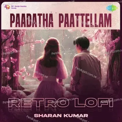 Paadatha Paattellam - Retro Lofi - Sharan Kumar album cover 