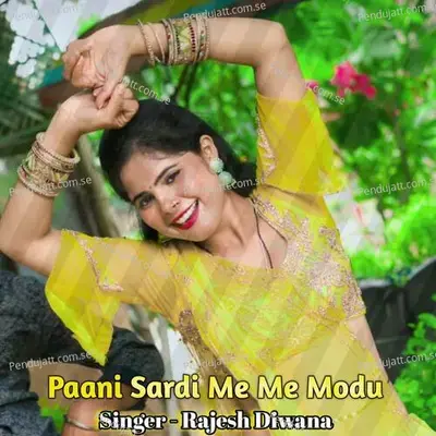 Paani Sardi Me Me Modu - Rajesh Diwana album cover 