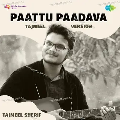 Paattu Paadava - Tajmeel Version - Tajmeel Sherif album cover 