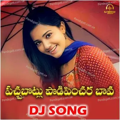 Pachaboltu Podipinchara Bava Dj Song - Dj Somesh Sripuram album cover 