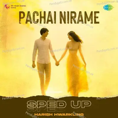 Pachai Nirame - Sped Up - Harish Hwarkling album cover 