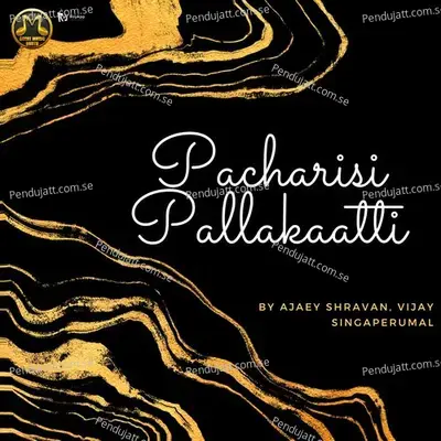 Pacharisi Pallakaatti - Vijay Singaperumal album cover 