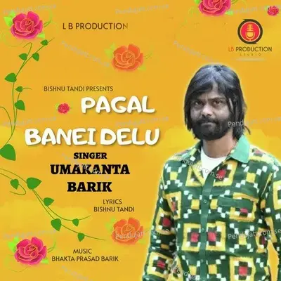 Pagal Banei Delu - Umakanta Barik album cover 