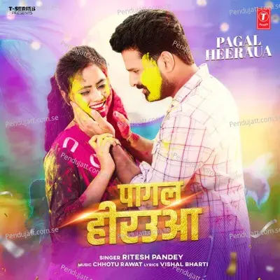 Pagal Heeraua - Ritesh Pandey album cover 