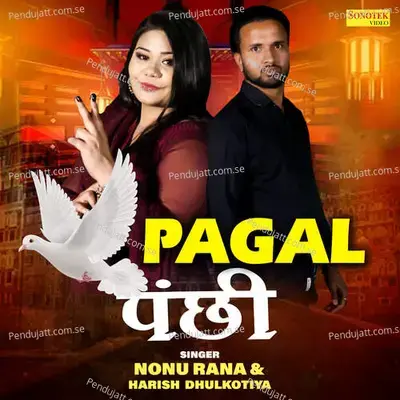 Pagal Panchhi - Nonu Rana album cover 