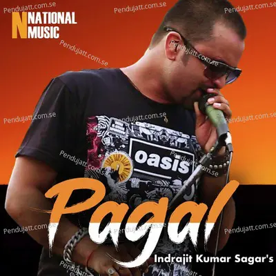 Pagal - Indrajit Kumar Sagar album cover 