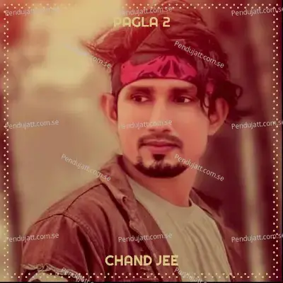 Pagla 2 - chand jee album cover 