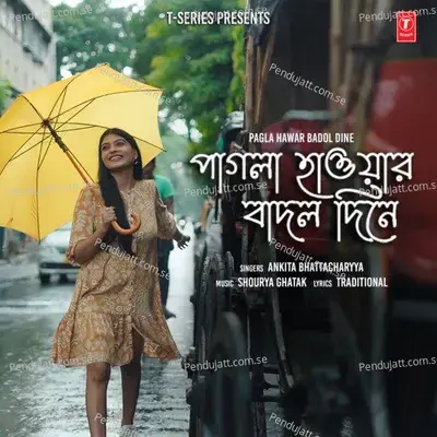 Pagla Hawar Badol Dine - Ankita Bhattacharyya album cover 