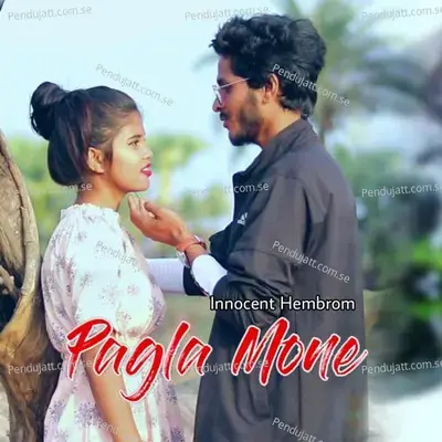 Pagla Mone - Innocent Hembrom album cover 