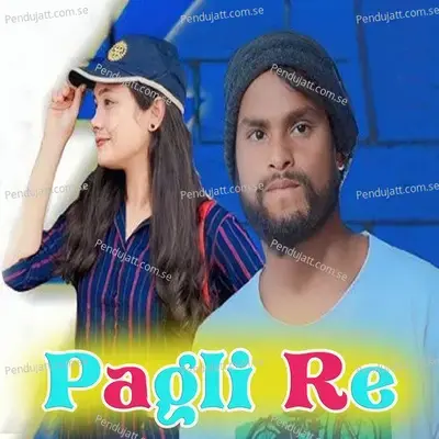 Pagli Re - Kundal K Chhura album cover 