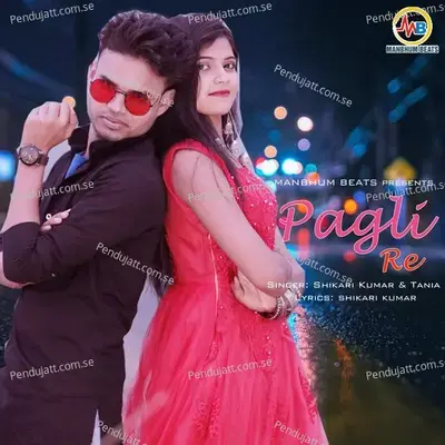 Pagli Re - Shikari Kumar album cover 