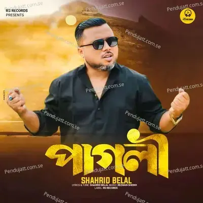 Pagli - Shahrid Belal album cover 