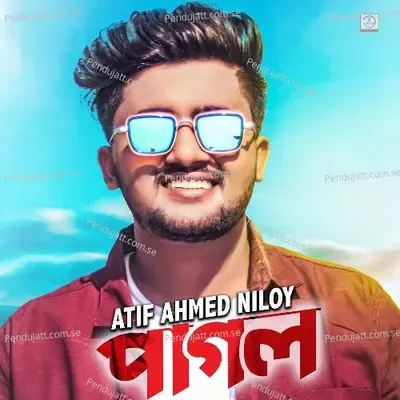 Pagol - Atif Ahmed Niloy album cover 