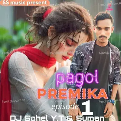 Pagol Premik Episode 1 - Dj Sohel Y.T album cover 