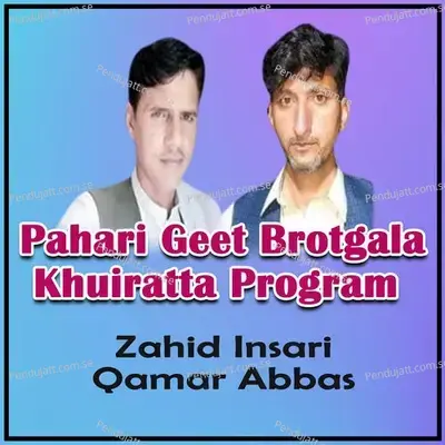 Pahari Geet Brotgala Khuiratta Program - Zahid Insari cover album