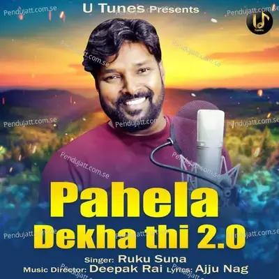 Pahela Dekha Thi 2.0 - Ruku Suna album cover 