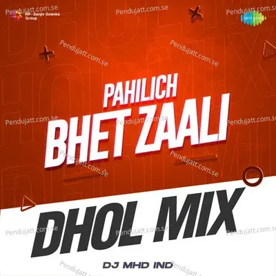 Pahilich Bhet Zaali - Dhol Mix - DJ MHD IND album cover 