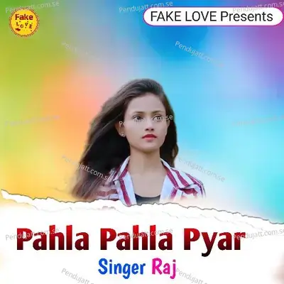 Pahla Pahla Pyar - Raj