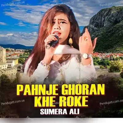 Pahnje Ghoran Khe Roke - Sumera Ali album cover 