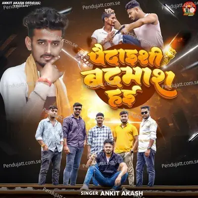 Paidaishi Badmash Hai - Ankit Akash album cover 