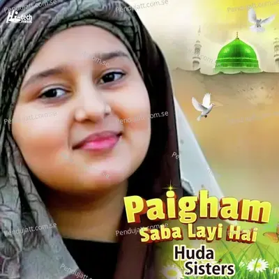 Paigham Saba Layi Hai - Huda Sisters album cover 