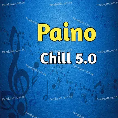Paino Chill 5 0 - Lakhan Hire album cover 