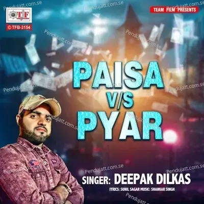 Paisa Vs Pyar - Deepak Dilkas album cover 