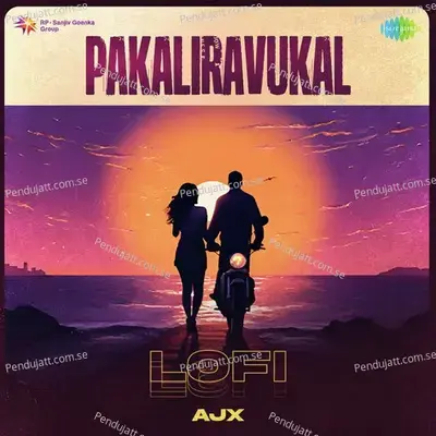 Pakaliravukal - Lofi - Ajx album cover 