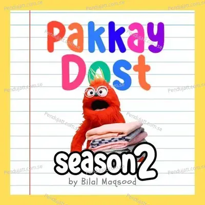 Pakkay Dost Season 2 - Bilal Maqsood cover album