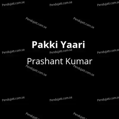 Pakki Yaari - Prashant Kumar album cover 