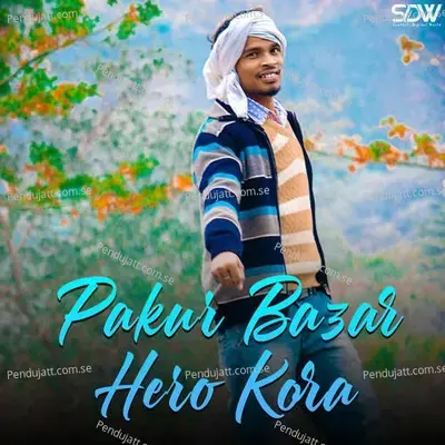 Pakur Bazar Hero Kora - Utray Baskey album cover 