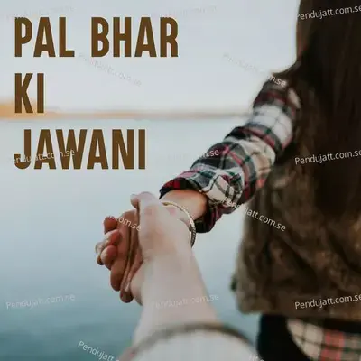 Pal Bhar Ki Jawani - Various Artists