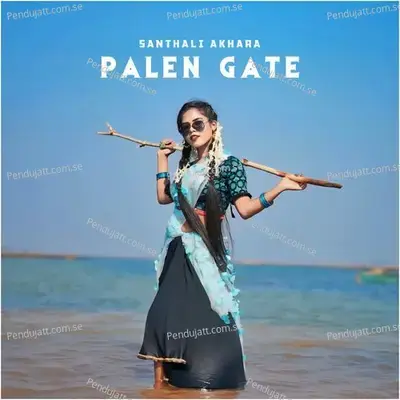 Palen Gate - SANTHALI AKHARA album cover 