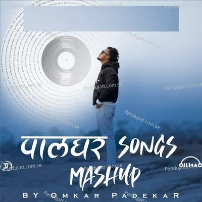 Palghar Songs Mashup - Omkar Padekar album cover 