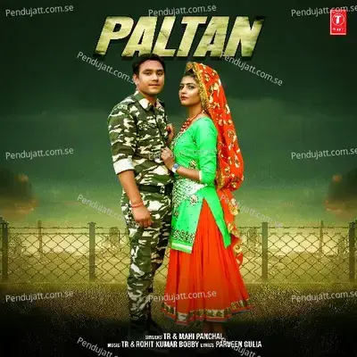 Paltan - Tarun Panchal (TR Music) album cover 