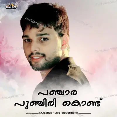 Panchara Punjiri Kond - Thanseer Koothuparamba