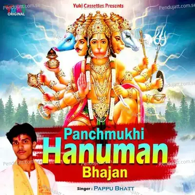 Panchmukhi Hanuman Bhajan - Pappu Bhatt cover album