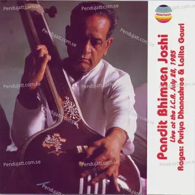 Pandit Bhimsen Joshi -  Ragas  Puriya Dhanashree   Lalita Gauri  Live At The I c a   London  28Th July  1985  - Pandit Bhimsen Joshi cover album