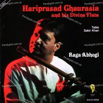Raga Abhogi Alap Jod Jhala - Pandit Hariprasad Chaurasia album cover 