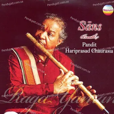 Pandit Hariprasad Chaurasia  Sans - Breath  Raga Yaman  - Pandit Hariprasad Chaurasia cover album