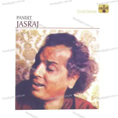 Is Nagari Main Raga Miyan Ki Todi - Khayal Vilambit - Ektaal   Allah Jane - Khayal Drut - Teentaal - Pandit Jasraj album cover 