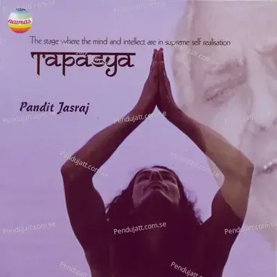 Pandit Jasraj  Tapasya  Vol  1  Live At Shanmukhananda Hall Mumbai  October  2001  - Pandit Jasraj cover album