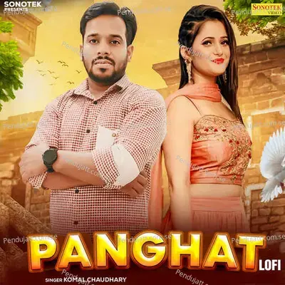 Panghat Lofi - Komal Chaudhary album cover 