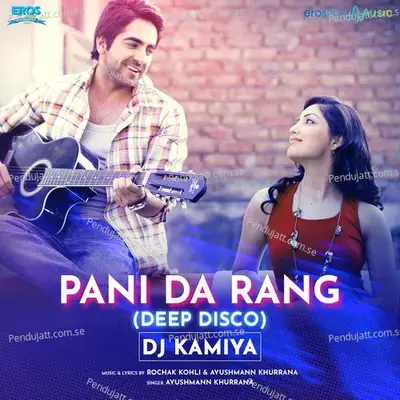 Pani Da Rang (From