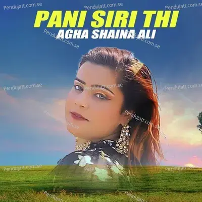 Pani Siri Thi - Agha Shaina Ali album cover 